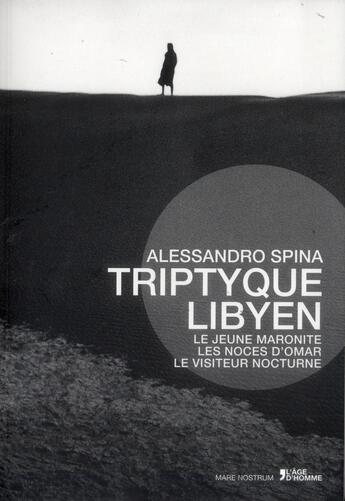 Couverture du livre « Triptyque lybien » de Alessandro Spina aux éditions L'age D'homme