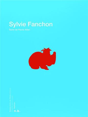 Couverture du livre « Sylvie Fanchon » de Pierre Alferi et Ingrid Luquet-Gad aux éditions Ensba