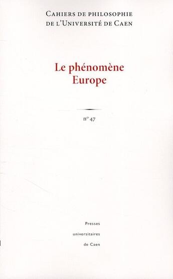 Couverture du livre « Cahiers de philosophie N.47 ; le phénomène Europe » de Carraud Chauvie aux éditions Pu De Caen