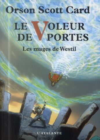 Couverture du livre « Les mages de Westil Tome 2 ; le voleur de portes » de Orson Scott Card aux éditions L'atalante