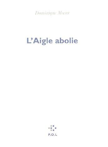 Couverture du livre « L'aigle abolie » de Dominique Meens aux éditions P.o.l