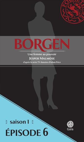 Couverture du livre « Borgen, une femme au pouvoir t.1.6 » de Jesper Malmose aux éditions Gaia