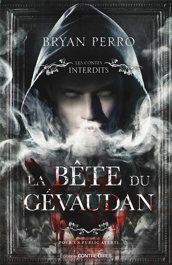 Couverture du livre « La Bête du Gévaudan » de Bryan Perro aux éditions Contre-dires