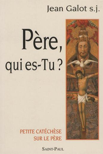 Couverture du livre « Petite catéchèse sur le Père - Père, qui es-tu? » de  aux éditions Saint Paul Editions