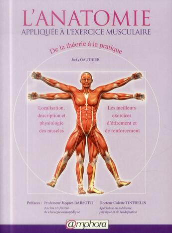 Couverture du livre « L'anatomie appliquée à l'exercice musculaire ; de la théorie à la pratique » de Jacky Gauthier aux éditions Amphora