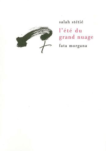 Couverture du livre « L'été du grand nuage » de Salah Stetie aux éditions Fata Morgana