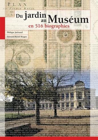 Couverture du livre « Du jardin au museum en 516 biographies » de Philippe Jaussaud et Edouard-Raoul Brygoo aux éditions Psm