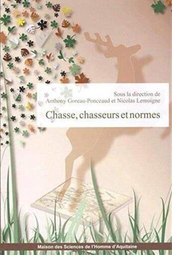 Couverture du livre « Chasse, chasseurs et normes » de Goreau-Ponceaud A. aux éditions Maison Sciences De L'homme D'aquitaine