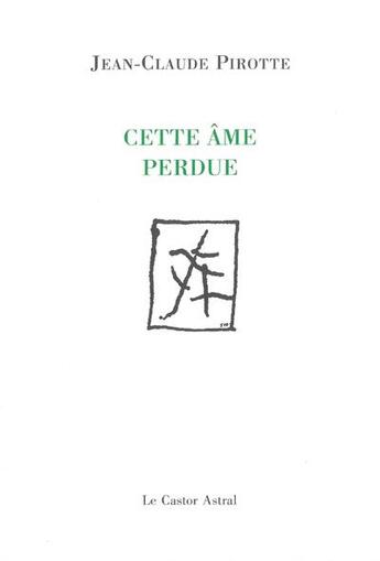 Couverture du livre « Cette âme perdue » de Jean-Claude Pirotte aux éditions Castor Astral