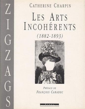 Couverture du livre « Les arts incoherents - (1882-1893) » de Charpin/Caradec aux éditions Alternatives