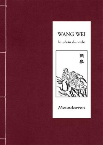 Couverture du livre « Le plein du vide » de Wei Wang aux éditions Moundarren