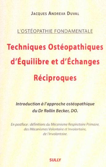 Couverture du livre « Techniques osteopathiques : equilibre et echanges reciproques » de Duval Jacques Andrea aux éditions Sully