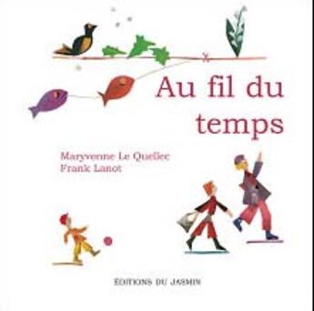 Couverture du livre « Au fil du temps » de Lanot/Le Quellec aux éditions Jasmin