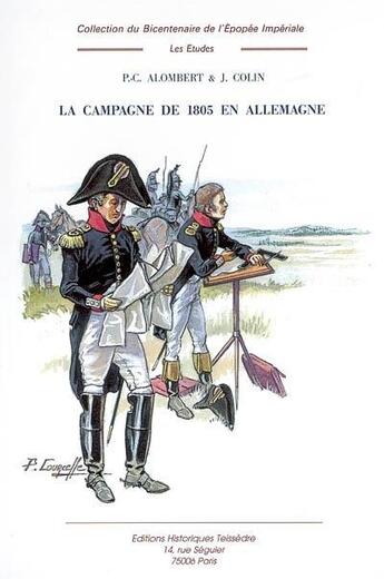 Couverture du livre « La campagne de 1805 en Allemagne t.1 » de Paul-Claude Alombert et Jean Colin aux éditions Editions Historiques Teissedre