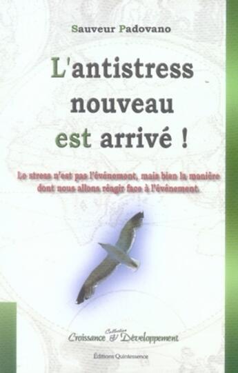 Couverture du livre « L'antistress nouveau est arrivé ! » de Sauveur Padovano aux éditions Quintessence