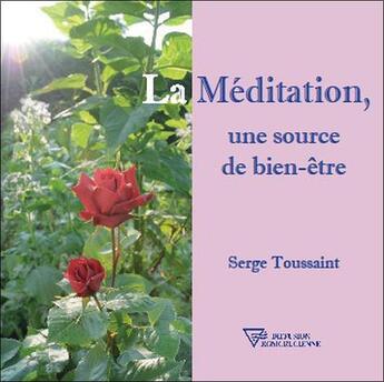 Couverture du livre « Méditation, une source de bien-être » de Serge Toussaint aux éditions Diffusion Rosicrucienne