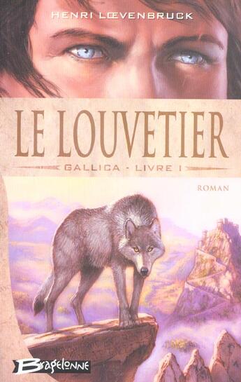 Couverture du livre « Le cycle des loups - Gallica t.1 ; le louvetier » de Henri Loevenbruck aux éditions Bragelonne
