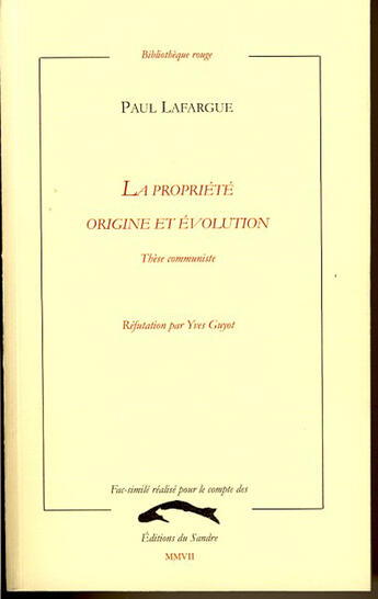 Couverture du livre « La propriété ; origine et évolution ; thèse communiste » de Lafargue Paul aux éditions Editions Du Sandre