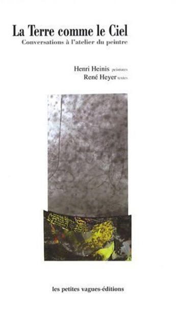 Couverture du livre « La terre comme le ciel » de Heyer-Henri Heinis aux éditions Petites Vagues