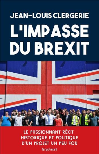 Couverture du livre « L'impasse du Brexit ; le passionnant récit historique et politique d'un projet un peu fou » de Jean-Louis Clergerie aux éditions Editions Temps Present