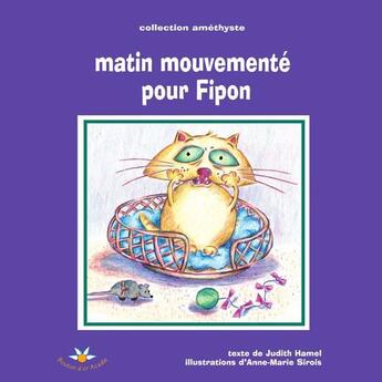 Couverture du livre « Matin mouvemente pour fipon » de Hamel J Sirois Am aux éditions Bouton D'or