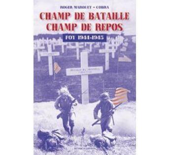 Couverture du livre « Foy 1944-1945 : champ de bataille, champ de repos » de Marquet - Cobra aux éditions Weyrich