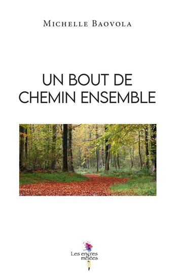 Couverture du livre « Un bout de chemin ensemble » de Michelle Baovola aux éditions Encres Melees