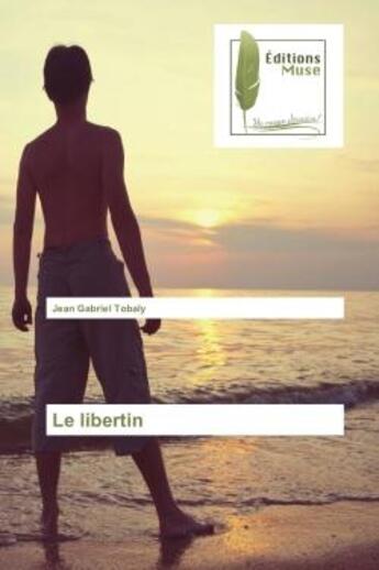 Couverture du livre « Le libertin » de Jean Tobaly aux éditions Muse