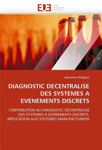 Couverture du livre « Diagnostic decentralise des systemes a evenements discrets » de Philippot-A aux éditions Editions Universitaires Europeennes