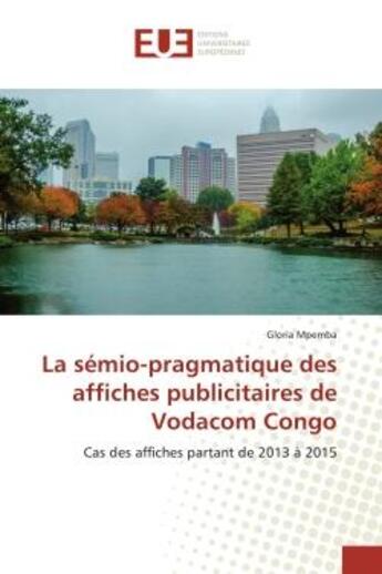 Couverture du livre « La semio-pragmatique des affiches publicitaires de Vodacom Congo : Cas des affiches partant de 2013 A 2015 » de Mpemba aux éditions Editions Universitaires Europeennes