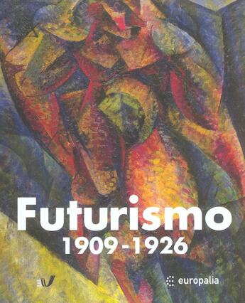 Couverture du livre « Il futurismo ; 1909-1919 » de  aux éditions Snoeck