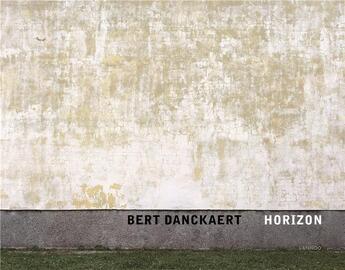 Couverture du livre « Horizon » de Bert Danckaert et Alison Nordstrom aux éditions Lannoo