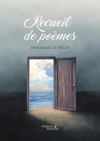 Couverture du livre « Recueil de poèmes » de Emmanuelle Le Baler aux éditions Baudelaire