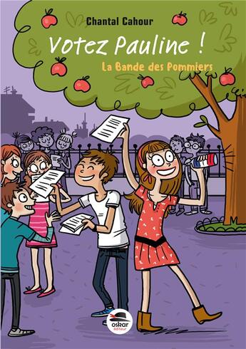 Couverture du livre « La bande des Pommiers T.1 ; votez Pauline ! » de Chantal Cahour aux éditions Oskar