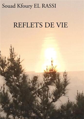 Couverture du livre « Reflets de vie » de Souad Kfoury El Rassi aux éditions Bookelis