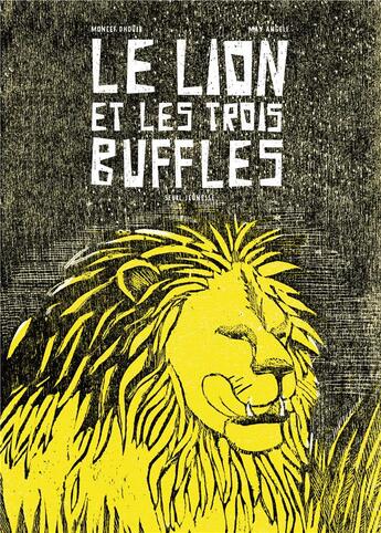 Couverture du livre « Le lion et les trois buffles » de May Angeli et Moncef Dhouib aux éditions Seuil Jeunesse