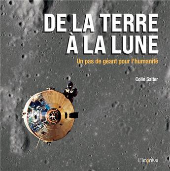 Couverture du livre « De la Terre à la Lune ; un pas de géant pour l'humanité » de Colin Salter aux éditions L'imprevu