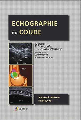 Couverture du livre « Échographie du coude » de Gerard Morvan et Jean-Louis Brasseur et Denis Jacob aux éditions Sauramps Medical