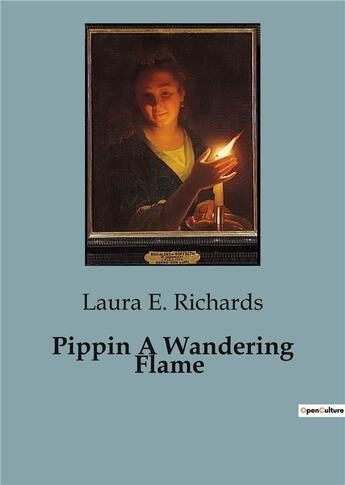 Couverture du livre « Pippin A Wandering Flame » de Laura E. Richards aux éditions Culturea