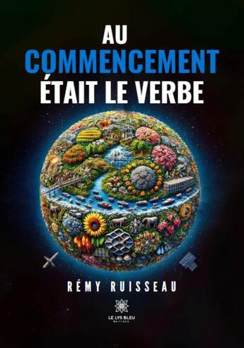 Couverture du livre « Au commencement était le verbe » de Remy Ruisseau aux éditions Le Lys Bleu