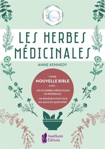 Couverture du livre « Les essentiels : les herbes médicinales : les essentiels bien-être » de Anne Kennedy aux éditions Amethyste