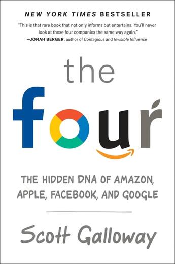 Couverture du livre « THE FOUR - OR HOW TO BUILD A TRILLION DOLLAR COMPANY » de Scott Galloway aux éditions Portfolio