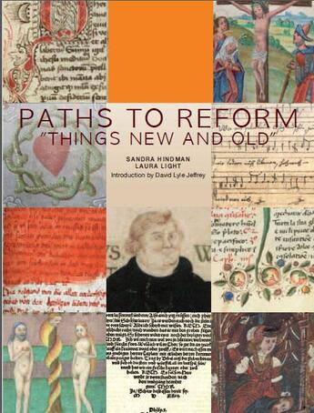 Couverture du livre « Paths to reform ; things new and old » de Sandra Hindman et Laura Light et David Lyle Jeffrey aux éditions Paul Holberton