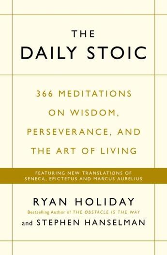 Couverture du livre « THE DAILY STOIC » de Ryan Holiday et Stephen Hanselman aux éditions Profile Books