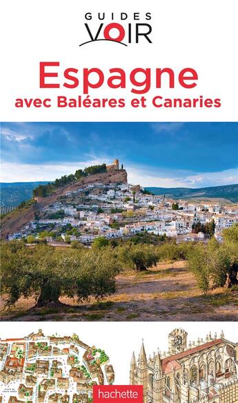 Couverture du livre « Guides voir ; Espagne ; avec Baléares et Canaries » de  aux éditions Hachette Tourisme