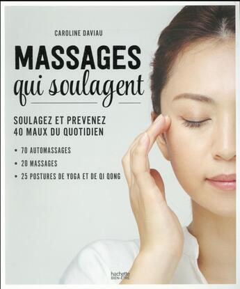 Couverture du livre « Massages qui soulagent » de Caroline Daviau aux éditions Hachette Pratique