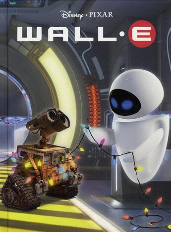 Couverture du livre « WALL-E ; Disney classique » de  aux éditions Disney Hachette