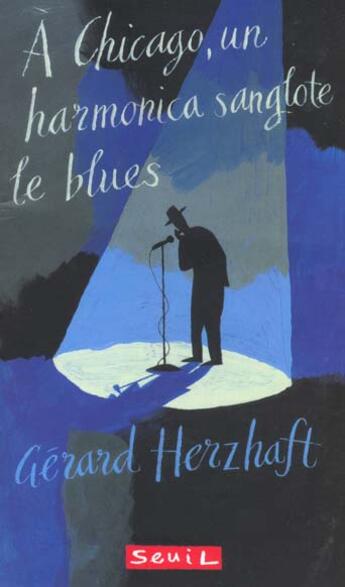 Couverture du livre « A Chicago, Un Harmonica Sanglote Le Blues » de Gerard Herzhaft aux éditions Seuil Jeunesse