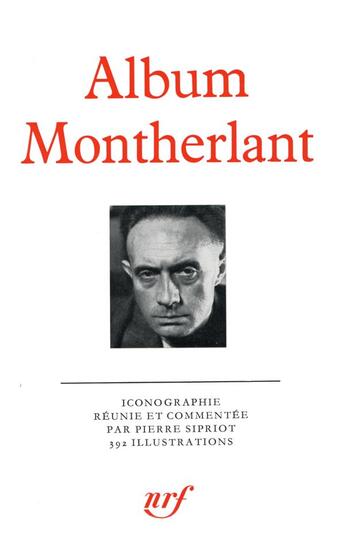 Couverture du livre « Album montherlant » de Pierre Sipriot aux éditions Gallimard