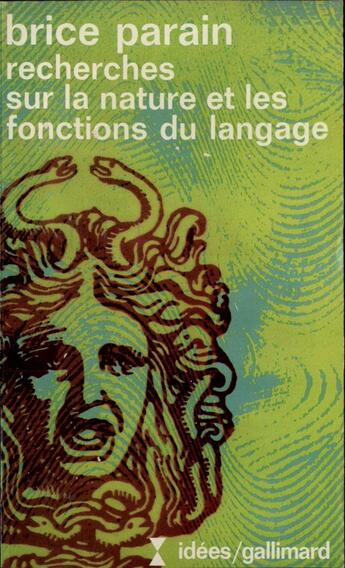 Couverture du livre « Recherches sur la nature et les fonctions du langage » de Brice Parain aux éditions Gallimard